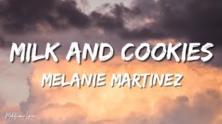 Melanie Martinez - Milk And Cookies (Lyrics/ Letra)