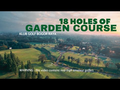 18 HOLES of Garden Course, Klub Golf Bogor Raya