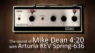 Video thumbnail for Mike Dean 4:20 sound with Arturia Rev.SPRING-636 by Andrei Martinez Agras