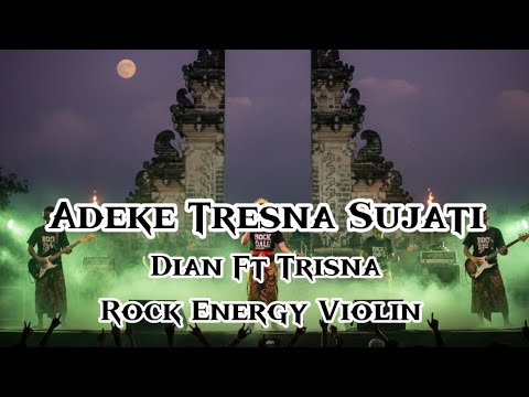 Dian Ft Trisna Adeke Tresna Sujati Versi Rock