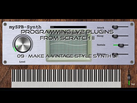 09 Make A Vintage Style Synth UI - Programming LV2 Music Production Plugins From Scratch II