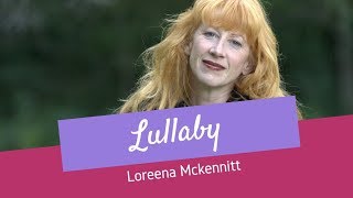 Loreena Mckennitt – Lullaby - Lyrics