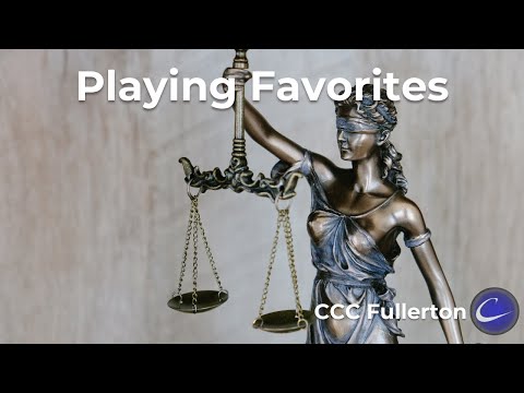 Playing Favorites | Calvary Community Church of Fullerton | October 15, 2023