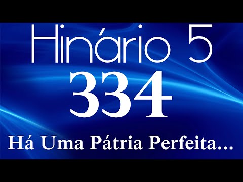 HINO 334 CCB - Há Uma Pátria Perfeita... - HINÁRIO 5 COM LETRAS