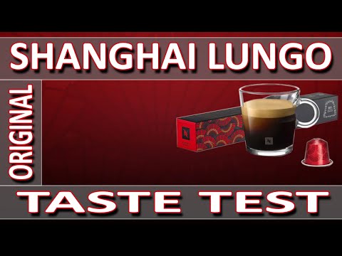 Nespresso Shanghai Lungo Original 2021 - Taste Test