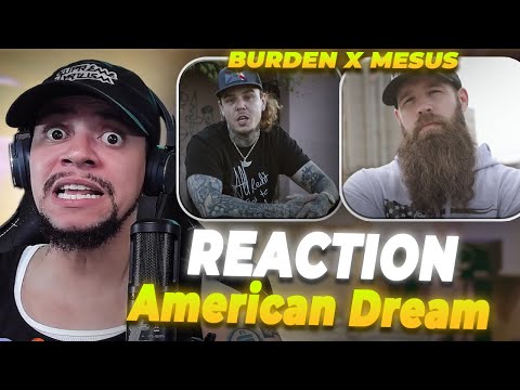 STRIAGHT FIRE!!! Burden x Mesus - American Dream (LIVE REACTION)