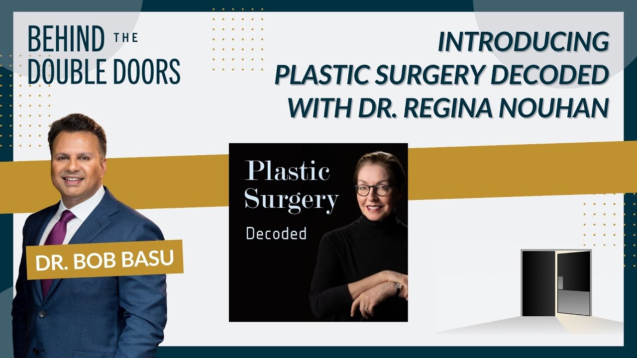 Introducing Plastic Surgery Decoded with Dr. Regina Nouhan
