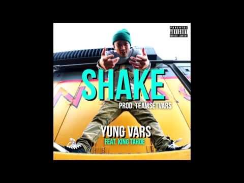 Yung Vars - Shake (Ft. King Tahoe) [Prod. by TeamsetVars]