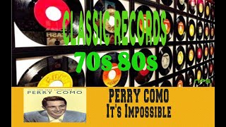 PERRY COMO - IT'S IMPOSSIBLE