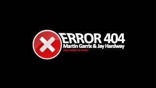 Martin Garrix & Jay Hardway - Error 404 (Original Mix)