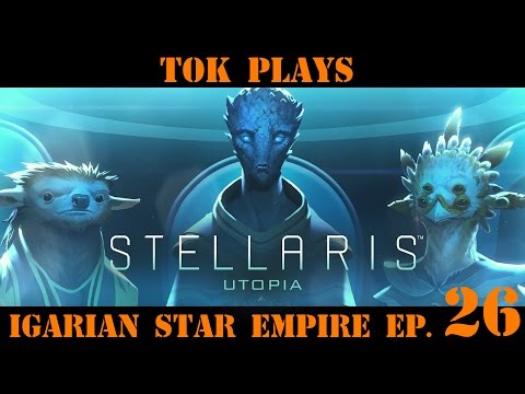 Tok plays Stellaris: Utopia - Igarian Star Empire ep. 26 - Evolutionary Mastery