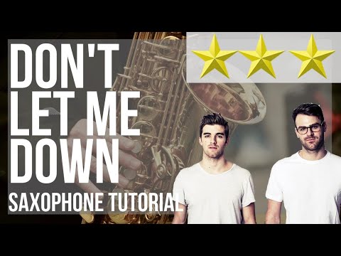 How to play Don't Let Me Down by The Chainsmokers ft Daya on Alto Sax (Tutorial)