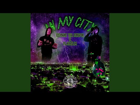In My City (feat. Playa$lim)