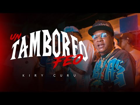 KIRY CURU – TAMBOREO FEO ( VIDEO OFICIAL )