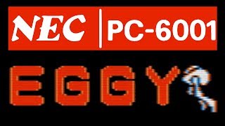 Eggy - NEC PC6001 - Great Games on Obscure Systems
