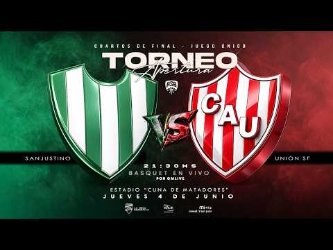 TORNEO APERTURA - SANJUSTINO VS UNIÓN SF - CUARTOS DE FINAL 04/06/2026
