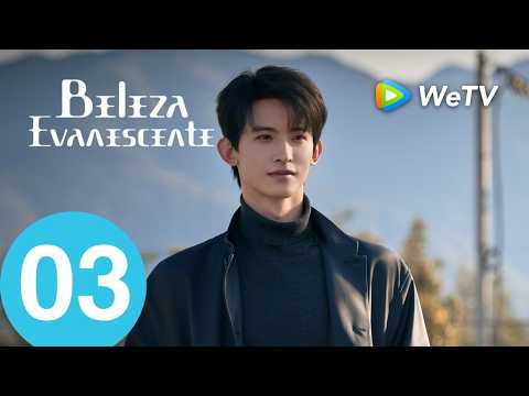 【Beleza Evanescente】Episódio 03 (The Vanishing Beauty) WangJiaJia e LiYiTong e ChangHuaSen | WeTV