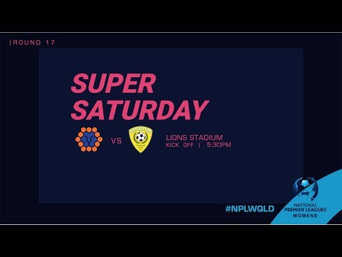 NPLW R17: Lions FC v Mitchelton FC