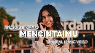 Download lagu JIHAN SHERLINA - MENCINTAIMU mp3
