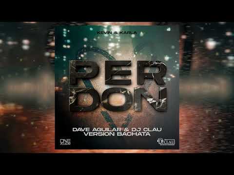Dave Aguilar & Dj Clau x Kevin & Karla - Perdón (Bachata Version)