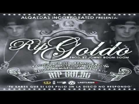 Pacho & Cirilo Ft Varios - Rip Goldo (Oficial2013)