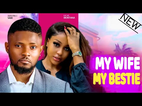 My Wife My Bestie Complete Season - Maurice Same & Uche Montana 2024 Latest Nigerian Movie