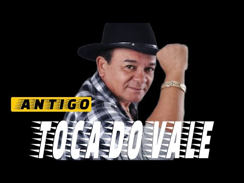 TOCA DO VALE - MÚSICAS ANTIGAS SELECIONADAS