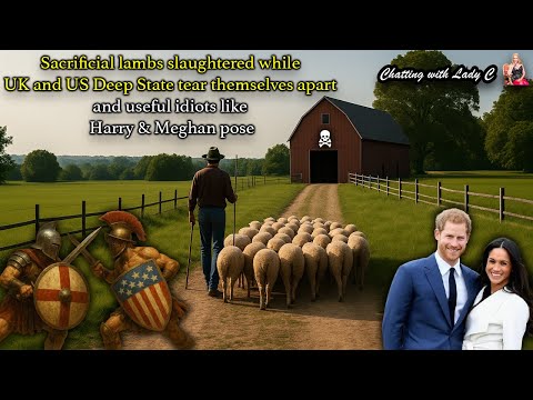 Sacrificial lambs slaughtered while UK and US Deep State tear themselves apart and Harry&Meghan pose