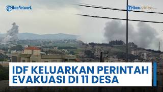Militer Israel Keluarkan Perintah Evakuasi Baru untuk 11 Desa di Lebanon, Serangan Udara Berlanjut