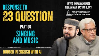 Response to 23 Questions | Singing and Music - Part 6 - Dubbed with AI | Javed Ahmed Ghamidi
