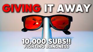 10,000 Subscribers!! 7 Days Wearing Ray-Ban Meta… Then Giving It Away