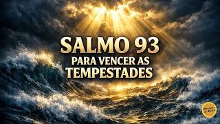 Oração da Manhã com o Salmo 93 - O Senhor Reina, acima das ondas e das tempestades