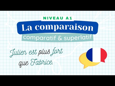 La comparaison, le comparatif et le superlatif - Leçon de français (Niveau A1) - Cours de grammaire