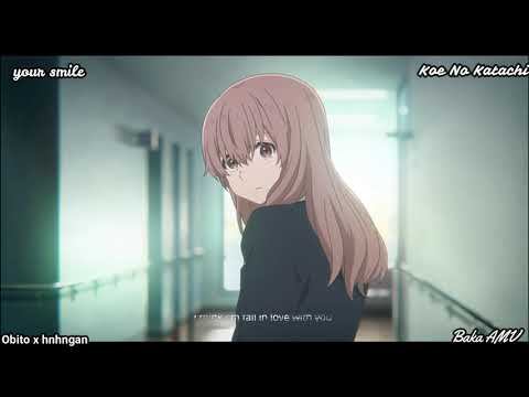 Koe No Katachi | [A M V] | Your Smile~obito x hnhngan