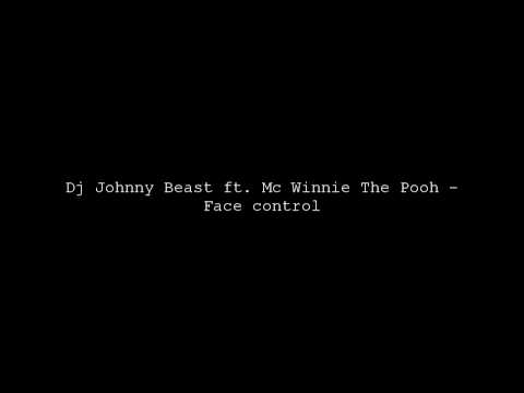 Dj Johnny ft. Mc Winne The Pooh - Face control