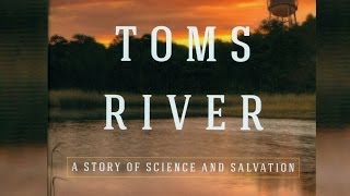 Toms River: How a Small Town Fought Back Against Corporate Giants for Toxic Dumping Linked to Cancer
