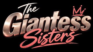 The Giantess Sisters | Official Intro | Giantess Sitcom | Comedy