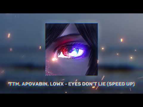 TTM, APOVABIN, LOWX - EYES DON'T LIE - SPEED UP