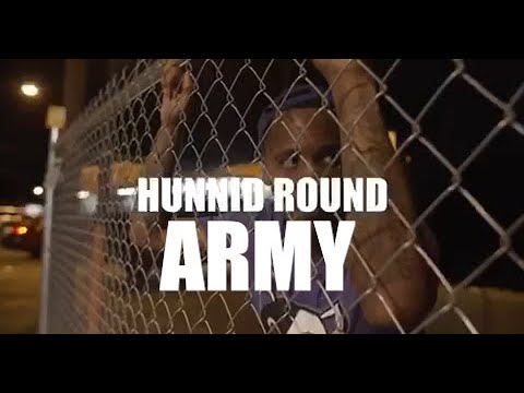 Hunnid Round “Army” @100round100 [Official Video]
