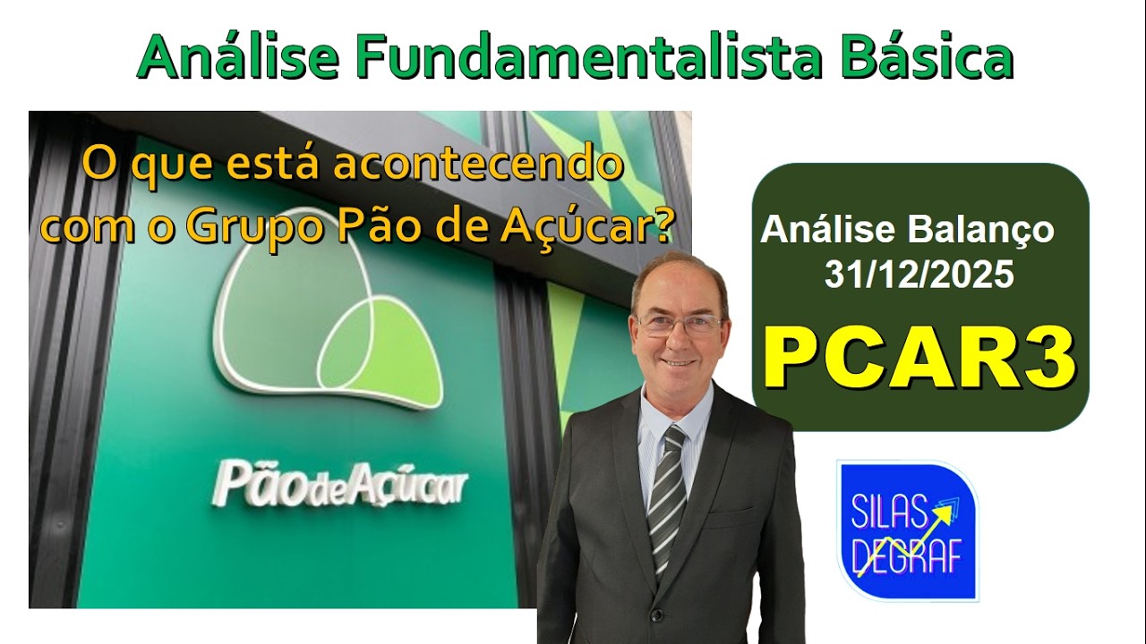 PCAR3 - GRUPO PÃO DE AÇÚCAR. CIA BRAS. DISTRIB. ANÁLISE FUNDAMENTALISTA PROF. SILAS DEGRAF. 12/25