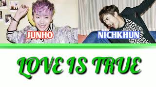 Download lagu Love is True - Nichkhun & Junho (of 2PM) [Han/Rom/Eng] Color Coded Lyrics mp3