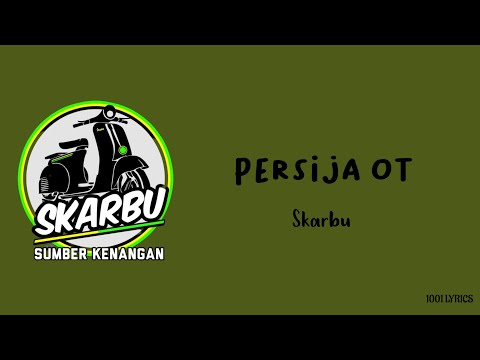 Persija OT - Skarbu (Lirik Lagu)