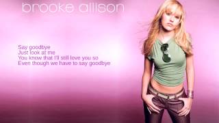 Brooke Allison: 14. Say Goodbye (Lyrics)