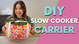 DIY Slow Cooker Carrier | Easy Gift Sewing Tutorial + Free Tips!