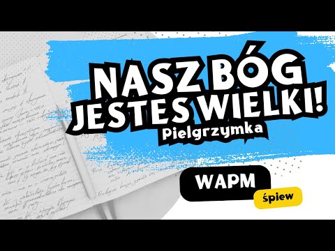 Nasz BÓG jest WIELKI - Grupa Zielona - WAPM 2015