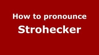 How to pronounce Strohecker