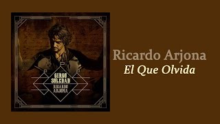 El Que Olvida - Ricardo Arjona | Letra