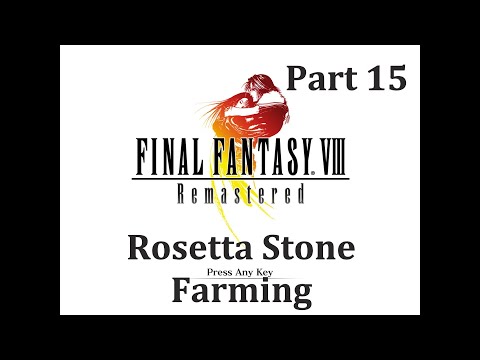 Final Fantasy VIII Remaster Part 15 (Rosetta Stone Farming)