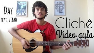 Clichê - DAY feat. VITÃO (Videoaula) | Matheus Menezes