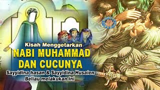Download lagu Nabi Muhammad Melakukan hal ini kepada cucunya Sayyidina Hasan dan Sayyidina Husein mp3